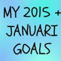 My 2015 goals + January goals