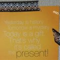 Yesterday is history...