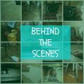 Behind The Scenes!