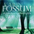 Ik kan in het donker zien van Karin Fossum