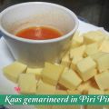 Kaas gemarineerd in Piri Piri