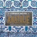 Anatolië- De Avontuurlijke Turkse Keuken