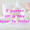 5 puntjen om je blog beter te maken